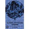 Classic Myth And Legend by R. Krafft-Ebing