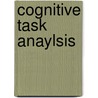 Cognitive Task Anaylsis by Unknown