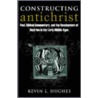 Constructing Antichrist door Kevin L. Hughes