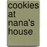 Cookies At Nana's House by Yvonne Peramaki