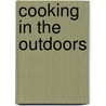 Cooking In The Outdoors by Cliff Jacobson