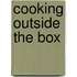 Cooking Outside The Box