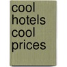 Cool Hotels Cool Prices door Teneues