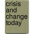 Crisis And Change Today