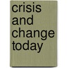 Crisis And Change Today door Peter Knapp