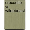 Crocodile Vs Wildebeast door Mary Meinking Chambers