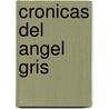 Cronicas del Angel Gris door Alejandro Dolina