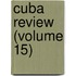 Cuba Review (Volume 15)