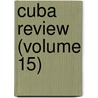 Cuba Review (Volume 15) door Munson Steamship Line