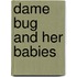 Dame Bug And Her Babies