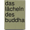 Das Lächeln des Buddha door Thich Nhat Hanh