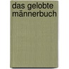 Das gelobte Männerbuch by Torsten Stender