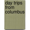 Day Trips from Columbus door Sandra Gurvis