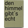 Den Himmel gibt´s echt by Todd Burpo