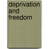Deprivation and Freedom