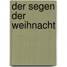 Der Segen der Weihnacht by Joseph Ratzinger