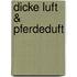 Dicke Luft & Pferdeduft