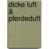 Dicke Luft & Pferdeduft door Edith Thabet