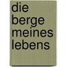 Die Berge meines Lebens door Walter Bonatti