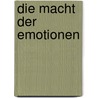 Die Macht der Emotionen door François Lelord