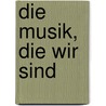 Die Musik, die wir sind door Rumi