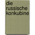 Die russische Konkubine