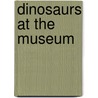 Dinosaurs at the Museum by Margaret MacDonald