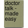 Doctor Talk - Made Easy door Tammy J. Zimmerman