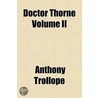 Doctor Thorne Volume Ii door Trollope Anthony Trollope