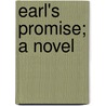 Earl's Promise; A Novel by Mrs J.H. Riddell