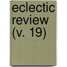 Eclectic Review (V. 19) door Unknown Author
