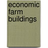 Economic Farm Buildings by Charles P. Lawrence
