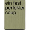 Ein fast perfekter Coup door Gisela L. Bock