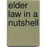 Elder Law in a Nutshell door Richard L. Kaplan