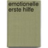 Emotionelle Erste Hilfe