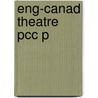 Eng-canad Theatre Pcc P by L.W. Conolly
