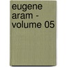 Eugene Aram - Volume 05 by Sir Edward Bulwar Lytton