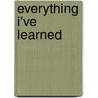 Everything I've Learned by Unknown