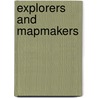 Explorers And Mapmakers door Peter Ryan