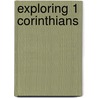 Exploring 1 Corinthians by John Phillips