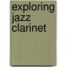 Exploring Jazz Clarinet by Ollie Weston