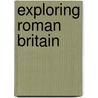 Exploring Roman Britain door Andrew Midgley