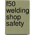 F50 Welding Shop Safety