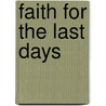 Faith For The Last Days by Don Ramon