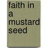 Faith in a Mustard Seed by Angela Pike