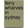 Ferry Wharves in Sydney door Not Available