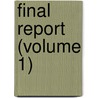 Final Report (Volume 1) door United States. American Commission