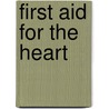 First Aid For The Heart door Beth Mende Conny