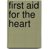 First Aid For The Heart by Beth Mende Conny