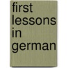 First Lessons In German door Sigmon M. Stern